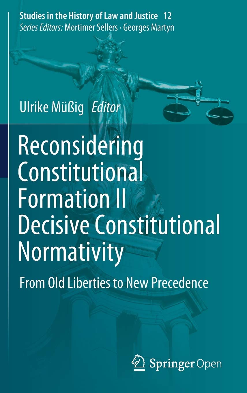 Reconsidering Constitutional Formation II Decisive Constitutional Normativity: From Old Liberties to New Precedence