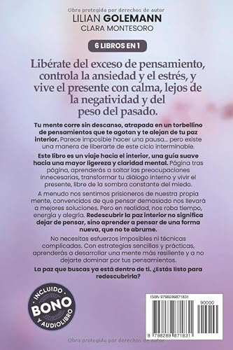 CÓMO DEJAR DE PENSAR DEMASIADO: 6 LIBROS EN 1 Libérate del Exceso de Pensamiento, Controla la Ansiedad y Estrés, Vive el Presente con Calma, Lejos de la Negatividad y del Peso del Pasado +AUDIO y PDF