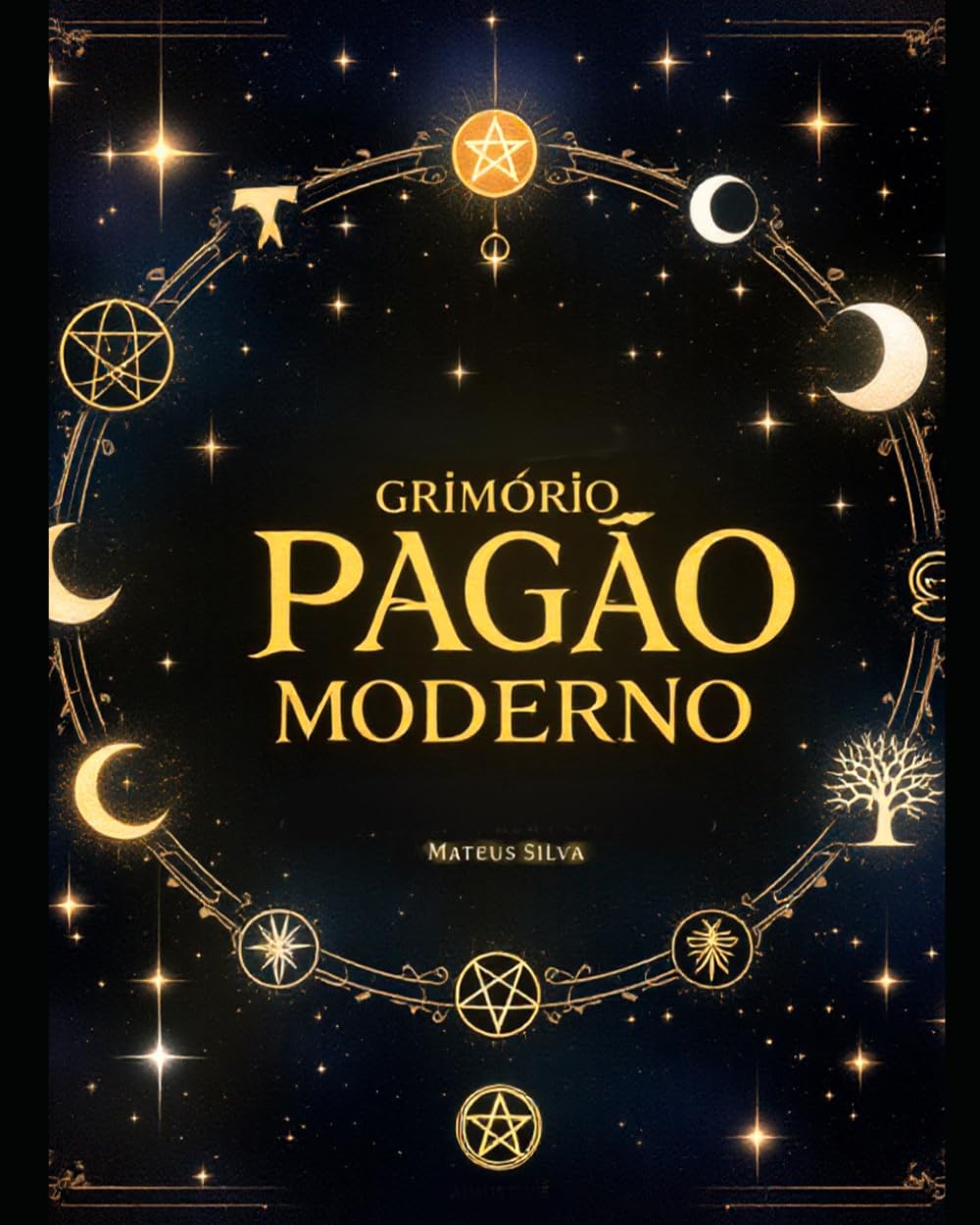 Grimório Pagão Moderno: Rituais, Símbolos e Caminho Espiritual (Volume I)