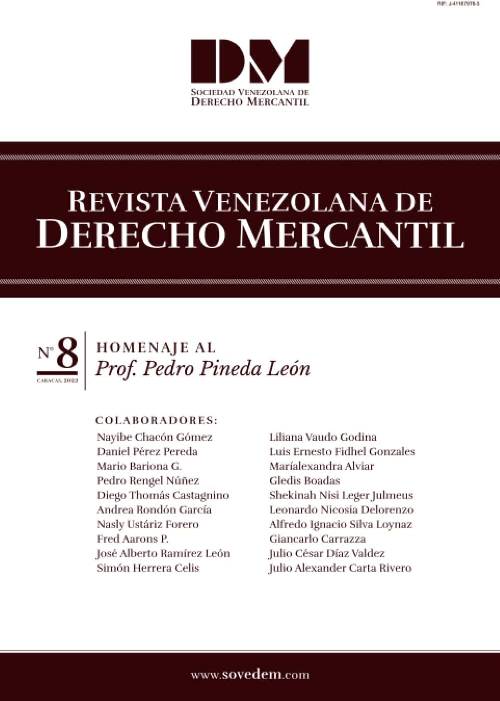 Revista Venezolana de Derecho Mercantil - VIII Edición: Homenaje al Prof. Pedro Pineda León