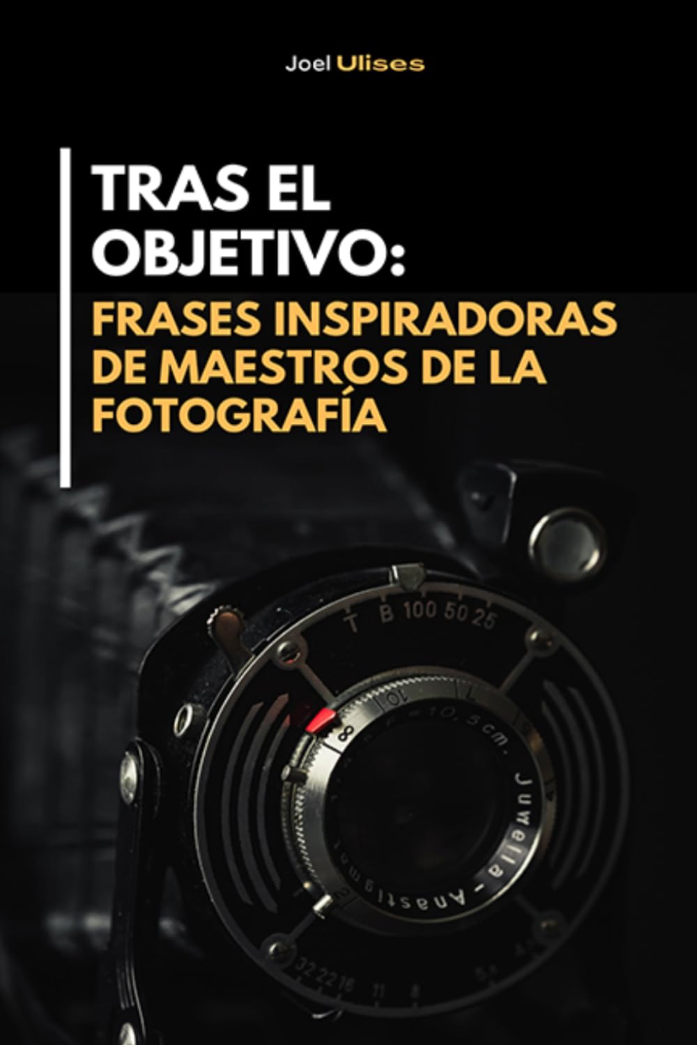 Tras el Objetivo: Frases Inspiradoras de Maestros de la Fotografía