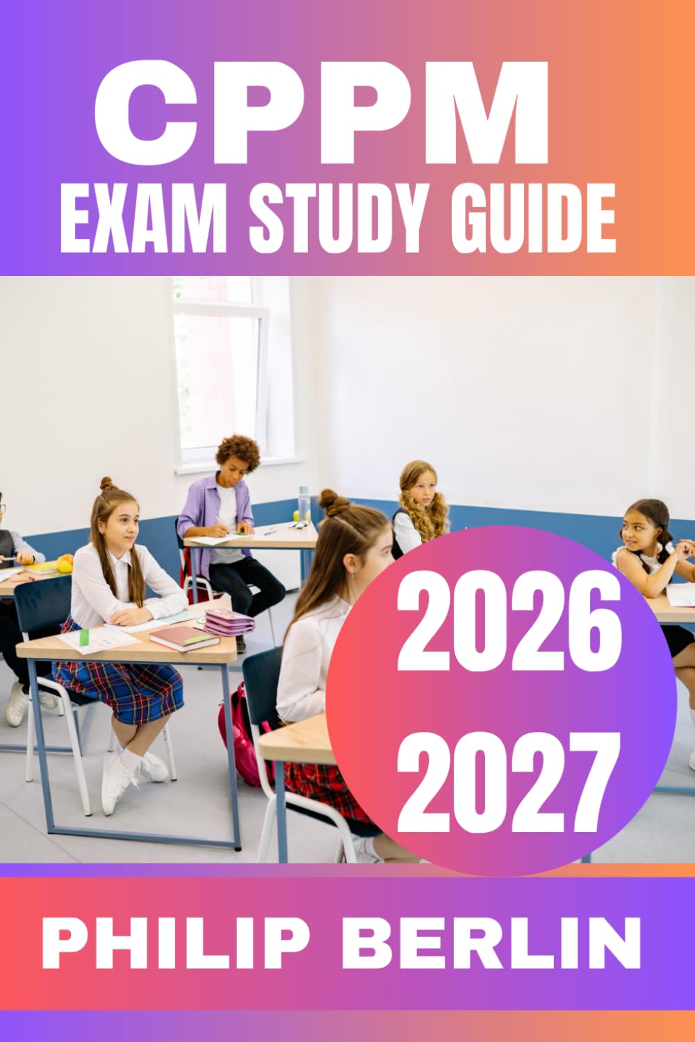 CPPM EXAM STUDY GUIDE: Certified Physician Practice Manager Exam Prep with Practice Questions, Detailed Explanations, Medical Terminology Review, and Proven Strategies for Higher Scores
