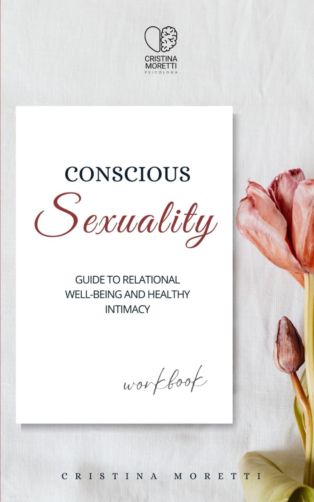 CONSCIOUS SEXUALITY: Guide to relational well-being and healthy intimacy
