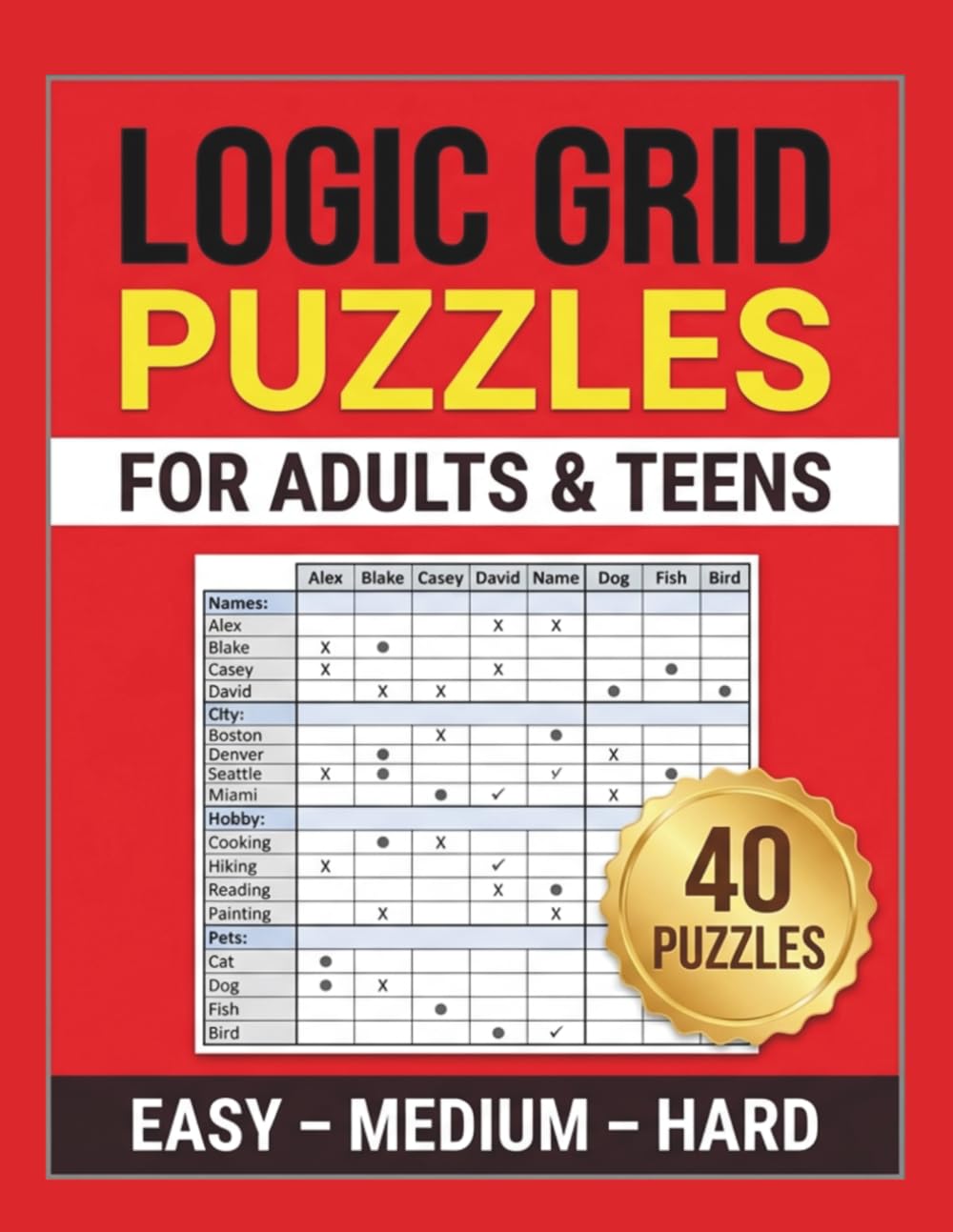 40 Logic Grid Puzzles for Adults & Teens