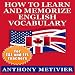 How to Learn and Memorize English Vocabulary Using a Memory Palace Specifically Designed for the English Language: Special Edition for ESL & EFL Teachers