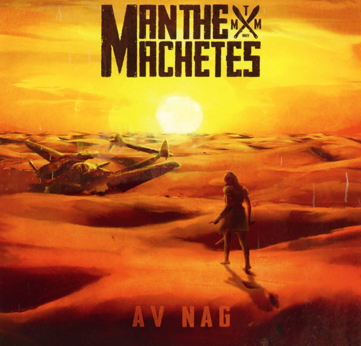 Man the Machetes - Av Nag (NEW SEALED CD 2015)