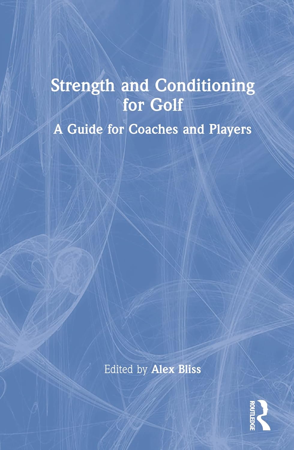 Strength and Conditioning for Golf A Guide for Coaches and Players