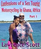 Confessions of a Sex Tourist--Motorcycling in Ghana, Africa--Part 1