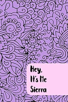 Hey, It’s Me Sierra: Personalized Teen Journal - Prompts and Self Discovery Questions