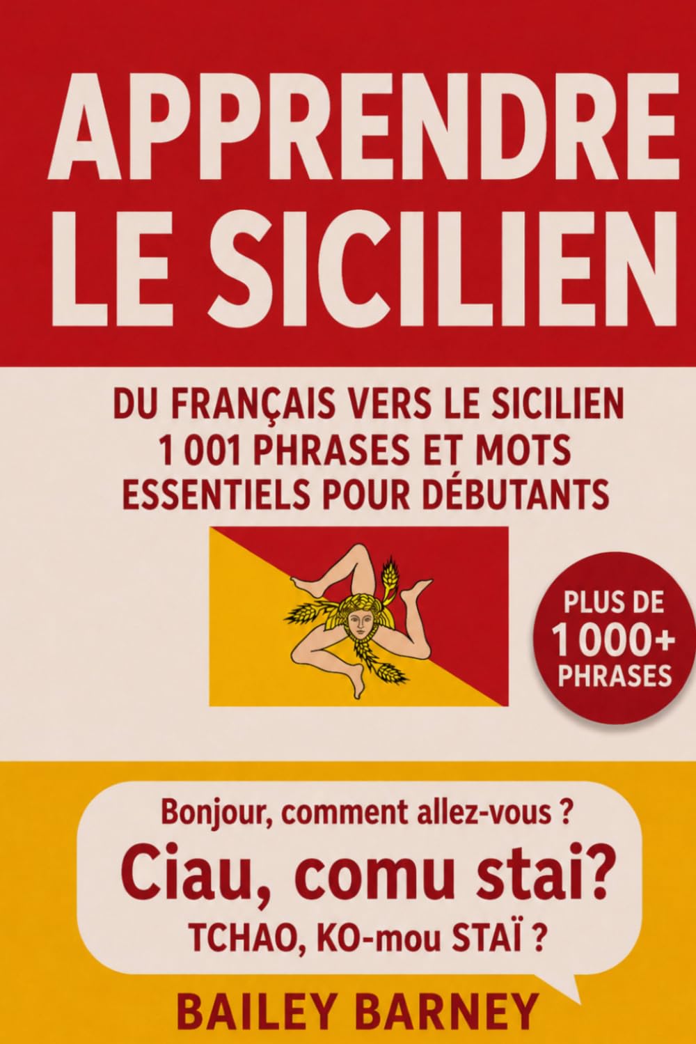 Apprendre le sicilien : 1 001 phrases et mots essentiels pour débutants, du français vers le sicilien