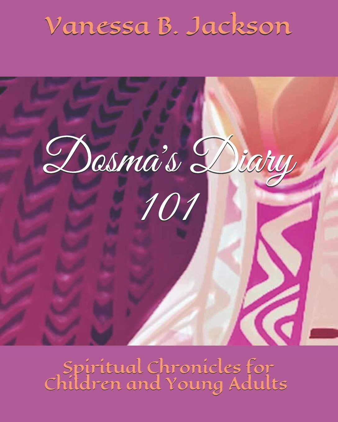 Dosma's Diary 101: Spiritual Chronicles for children and Young Adults