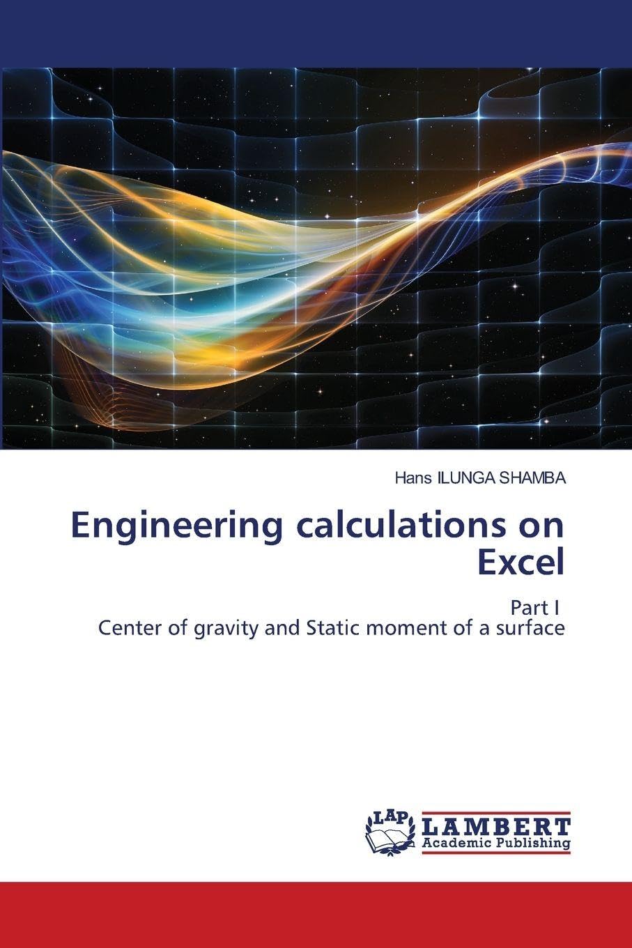 Engineering calculations on Excel: Part I Center of gravity and Static moment of a surface