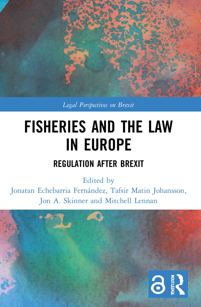 Fisheries and the Law in Europe: Regulation After Brexit (Legal Perspectives on Brexit)