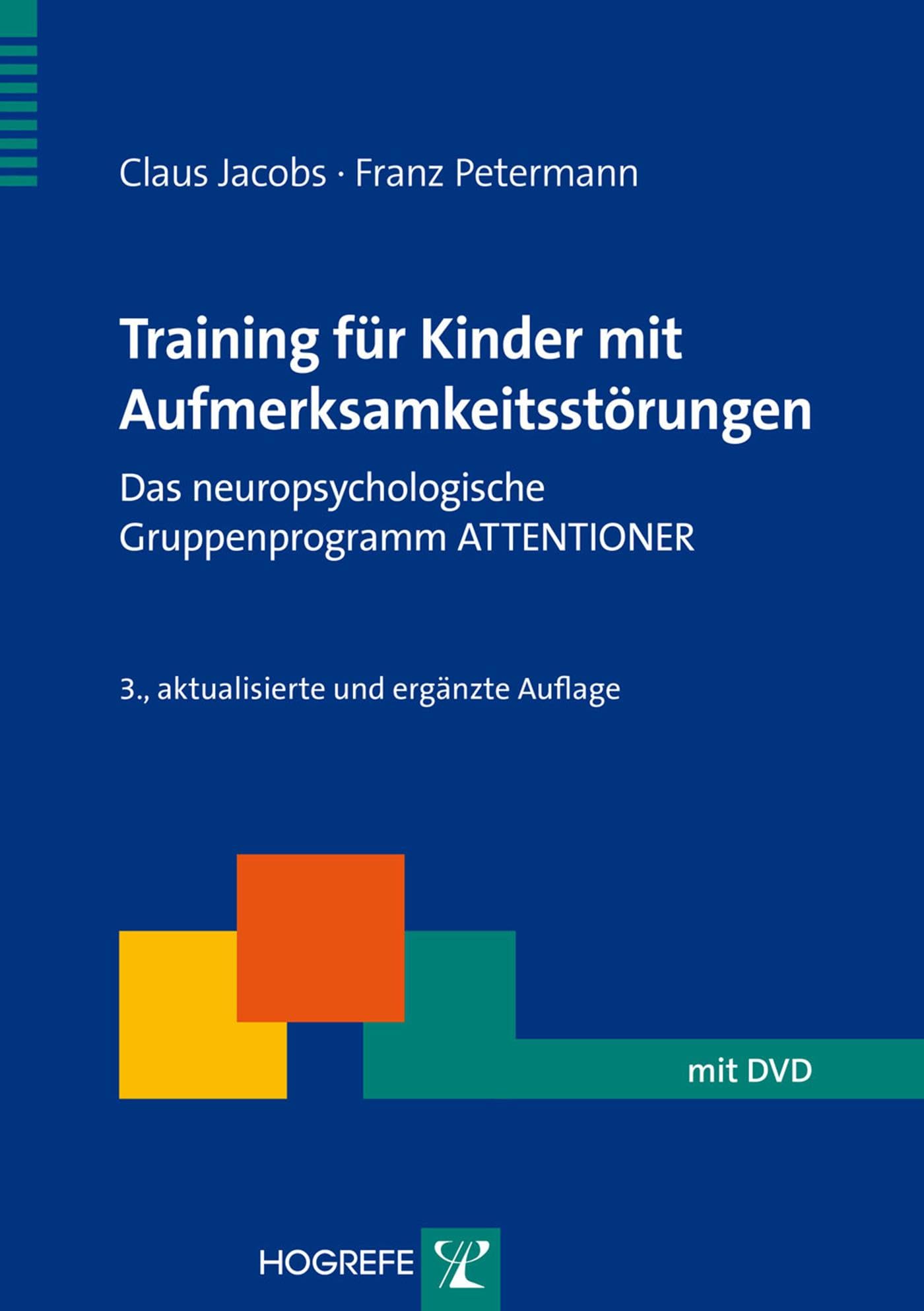 Training für Kinder mit Aufmerksamkeitsstörungen: Das neuropsychologische Gruppenprogramm ATTENTIONER (Therapeutische Praxis)