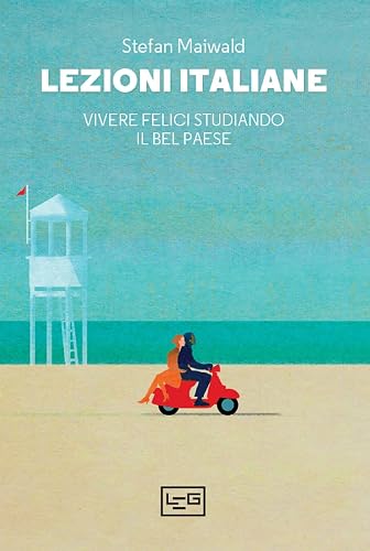 Lezioni italiane. Vivere felici studiando il Bel Paese (I leggeri)