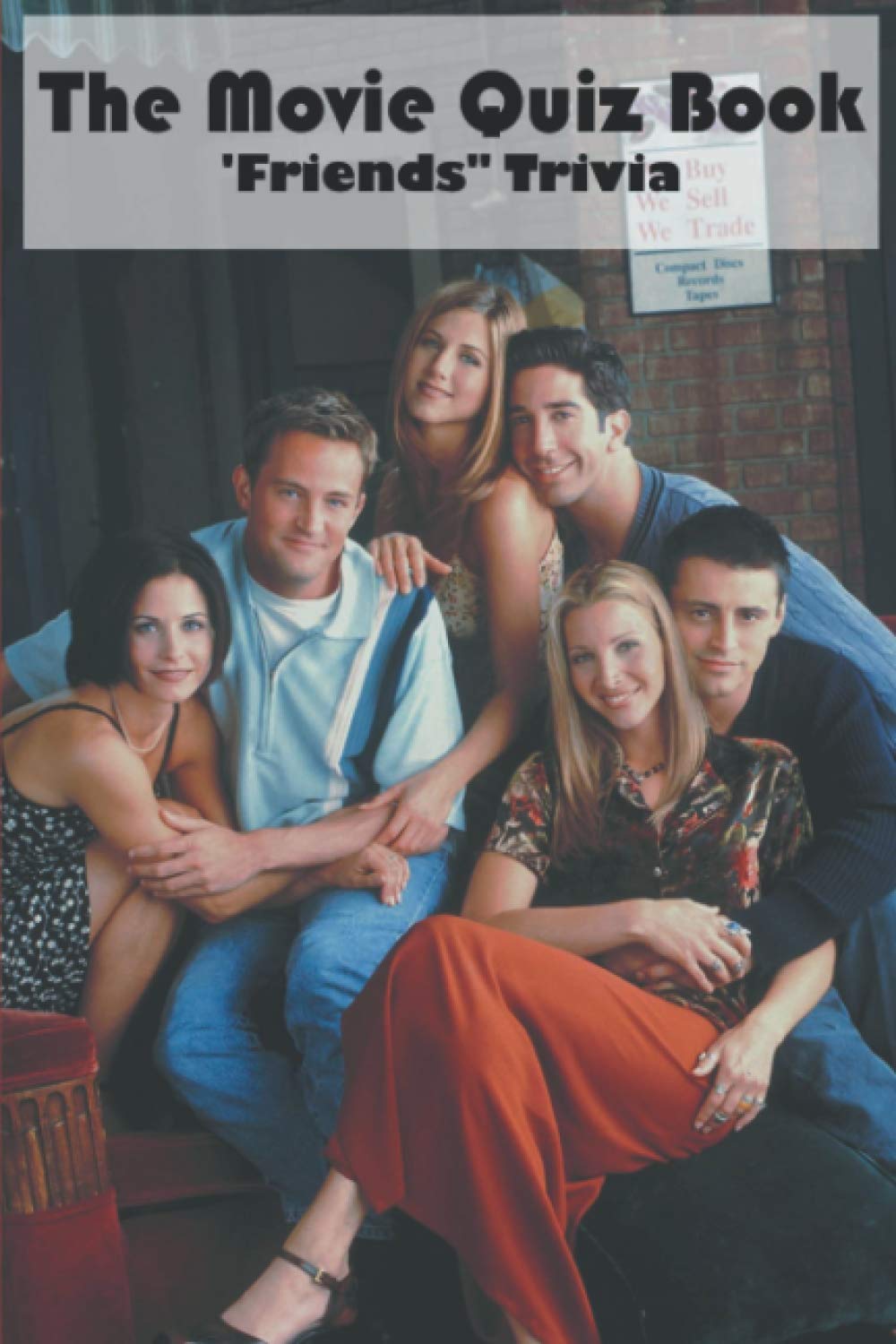 The Movie Quiz Book _friends Trivia: Friends Quiz Book