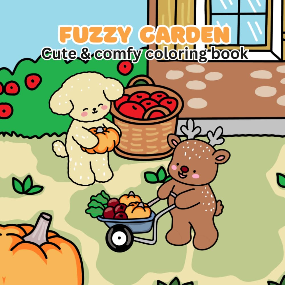 Fuzzy Garden: Cute & Cozy Coloring Book with Fuzzy Friends and Fun Gardening Activities for Kids, Teens & Adults