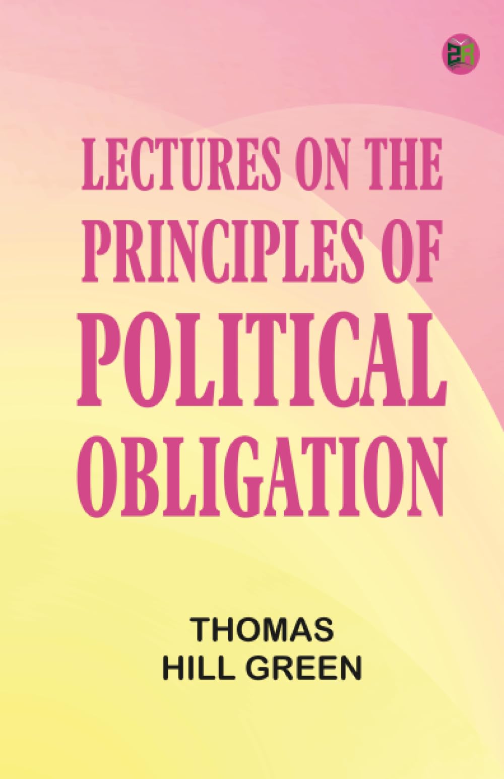 Lectures on the Principles of Political Obligation