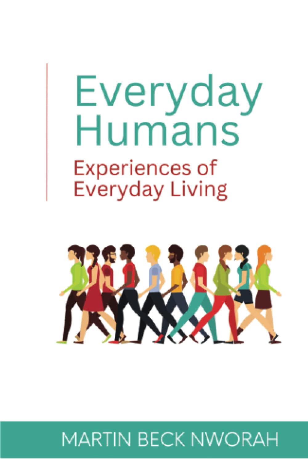 EVERYDAY HUMANS: Experiences of Everyday Living