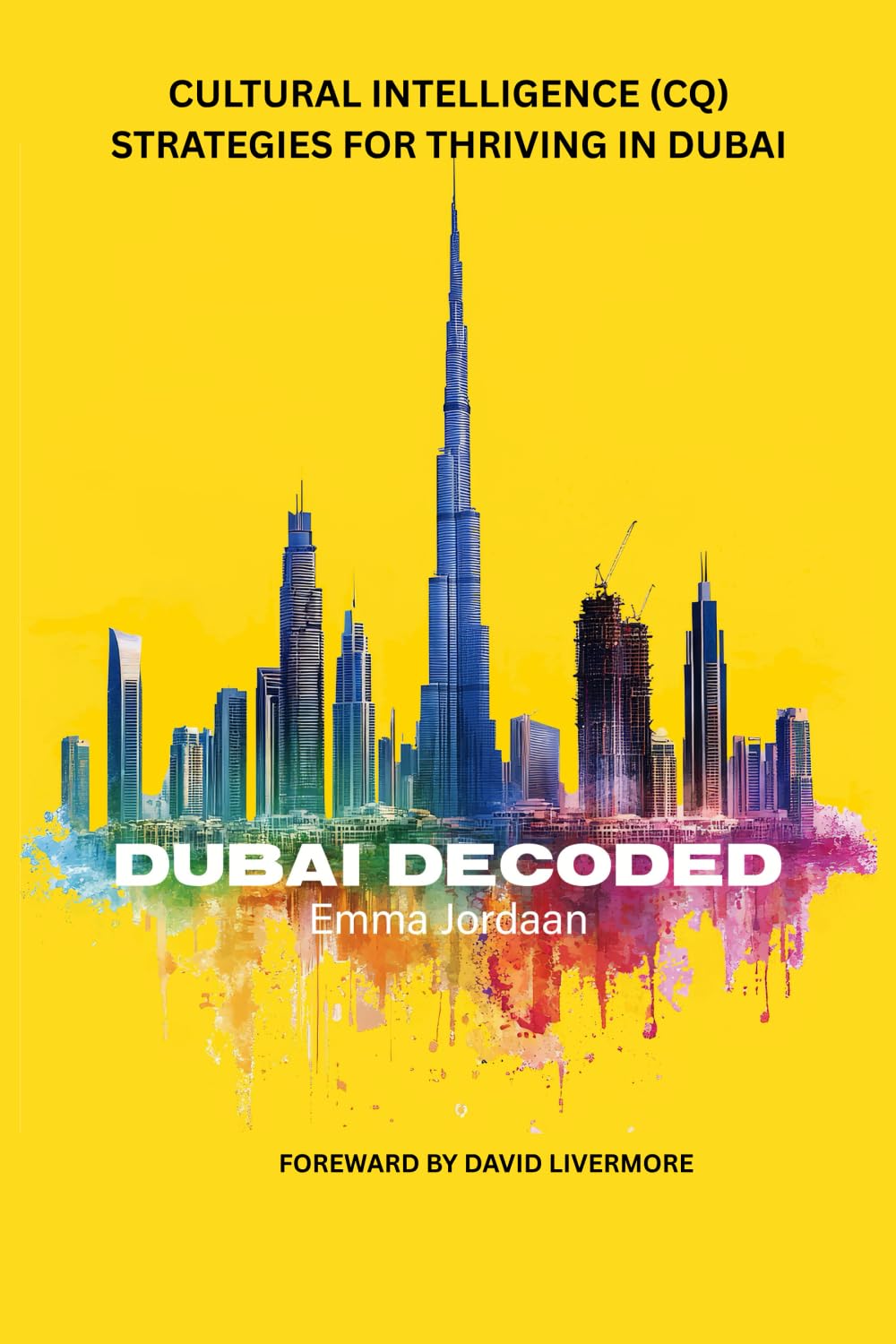 Dubai Decoded: Cultural Intelligence (CQ) strategies for thriving in Dubai