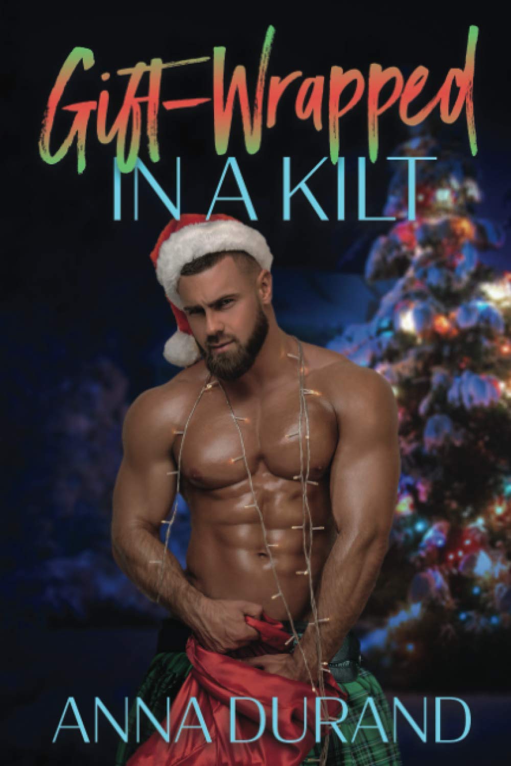 Buy Gift-Wrapped in a Kilt: 4 (Hot Scots) — BookShops.in
