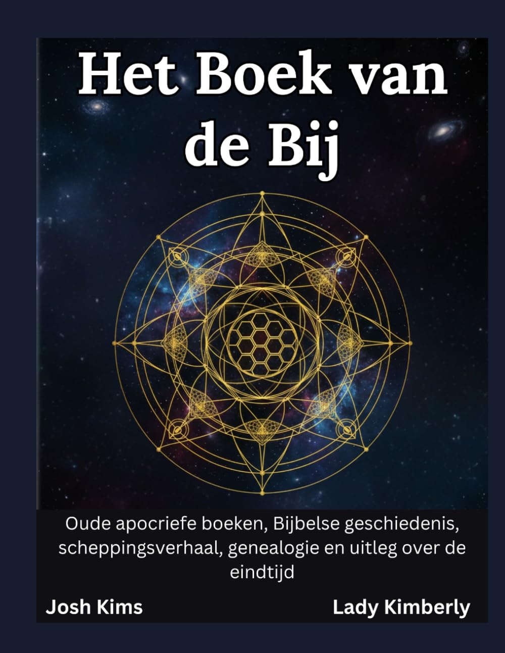 Het Boek van de Bij: Oude apocriefe boeken, Bijbelse geschiedenis, scheppingsverhaal, genealogie en uitleg over de eindtijd