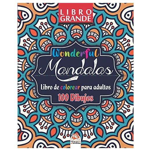 Wonderful Mandalas - Libro de Colorear para Adultos: 100 Mandalas para colorear - Anti estresante