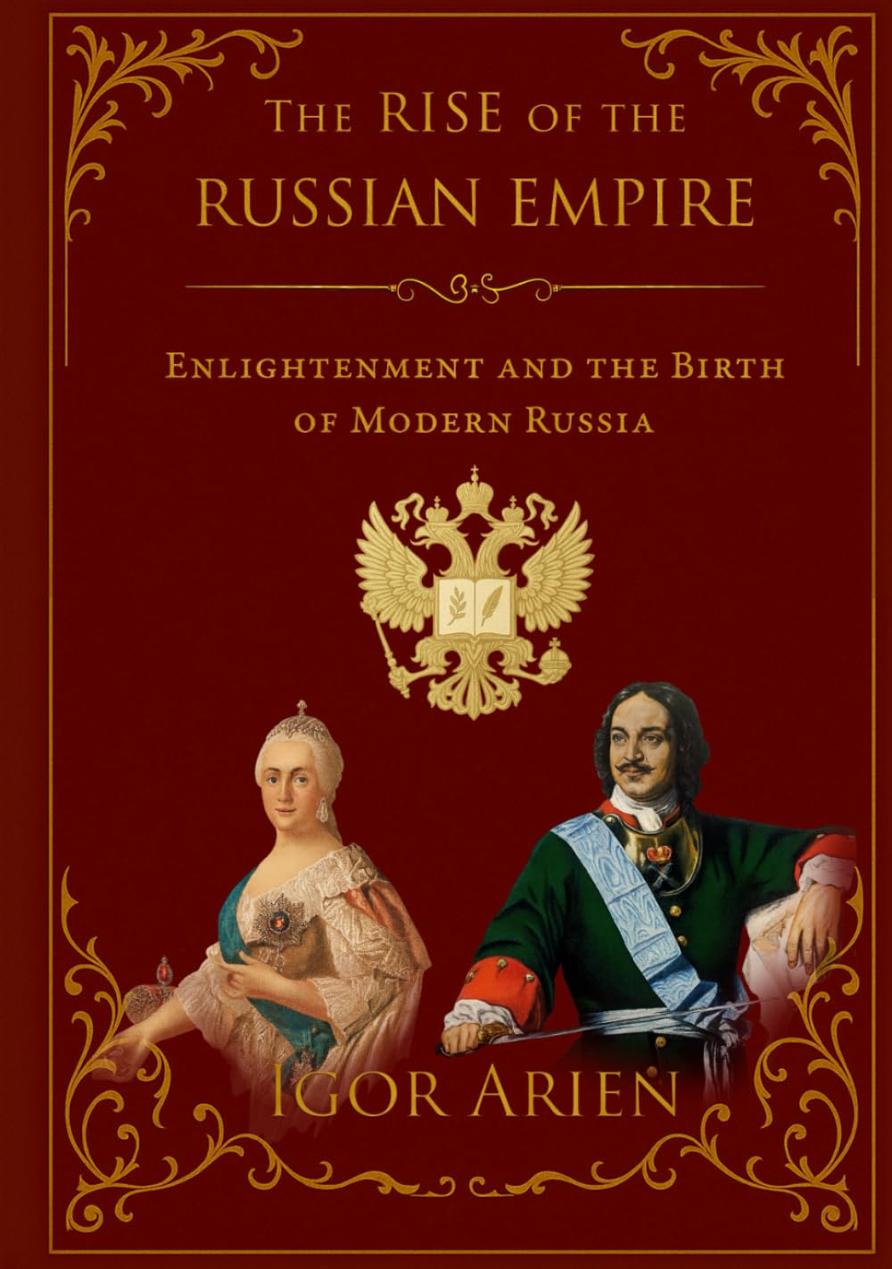 The Rise of the Russian Empire: Enlightenment and the Birth of Modern Russia      Hardcover – September 19, 2025