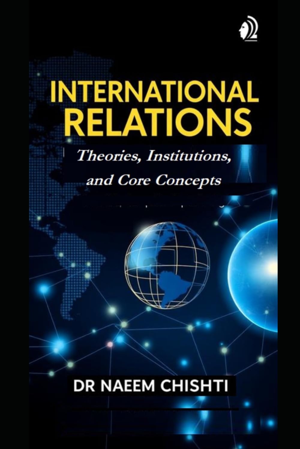 International Relations: Theories, Institutions, and Core Concepts