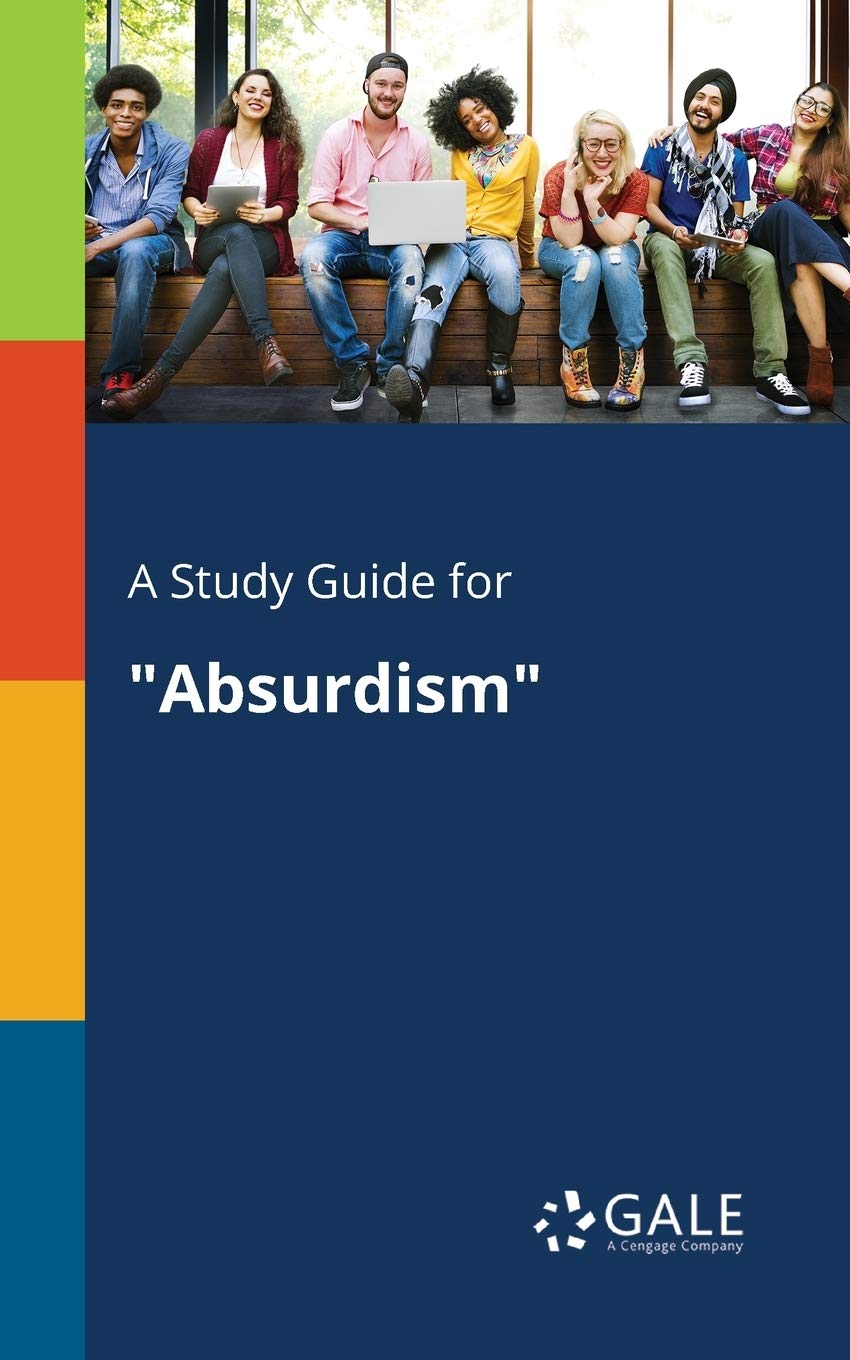 A Study Guide for ""Absurdism"" - Gale, Cengage Learning