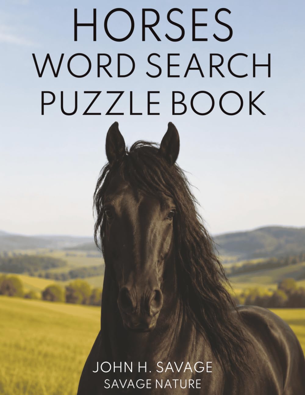 HORSES WORD SEARCH PUZZLE BOOK: 40 RELAXING HORSE THEMED PUZZLES WITH WILDLIFE FACTS FOR KIDS TEENS AND ADULTS (Savage Anatomy)