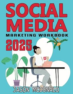 2025 Social Media Marketing Workbook by Jason McDonald: Step-by-Step Business Guide, Stanford Used