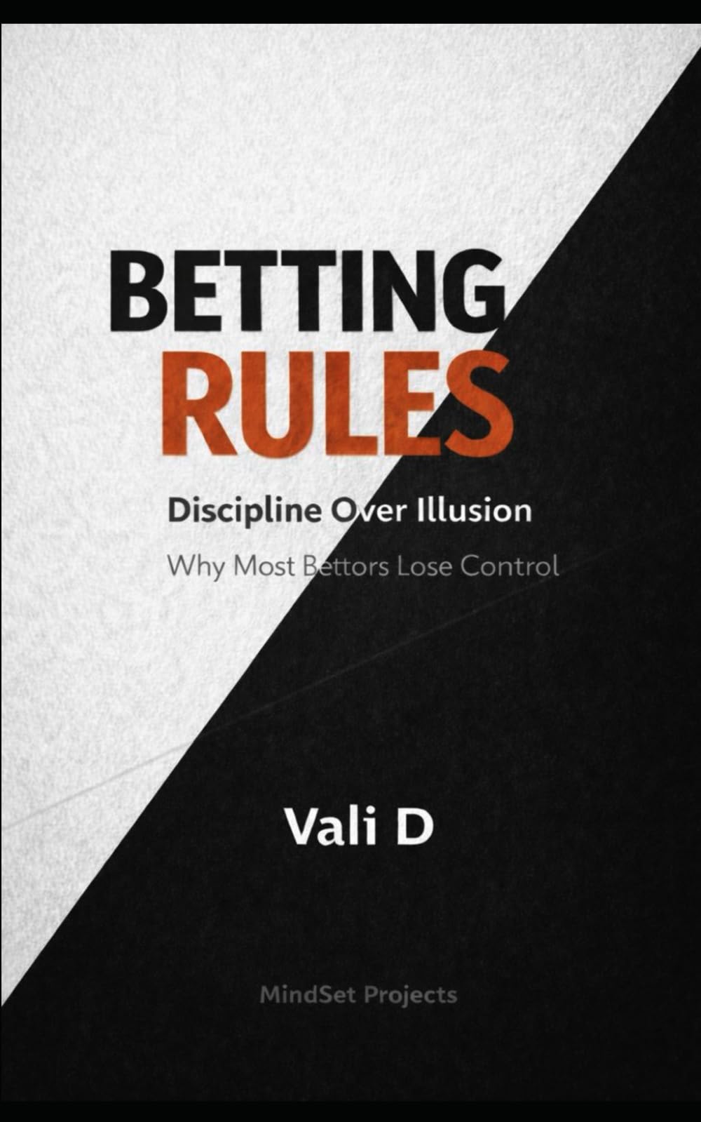 Betting Rules: Discipline Over Illusion. Why Most Bettors Lose Control