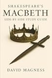 Shakespeare's Macbeth: Side by Side Study Guide Edition