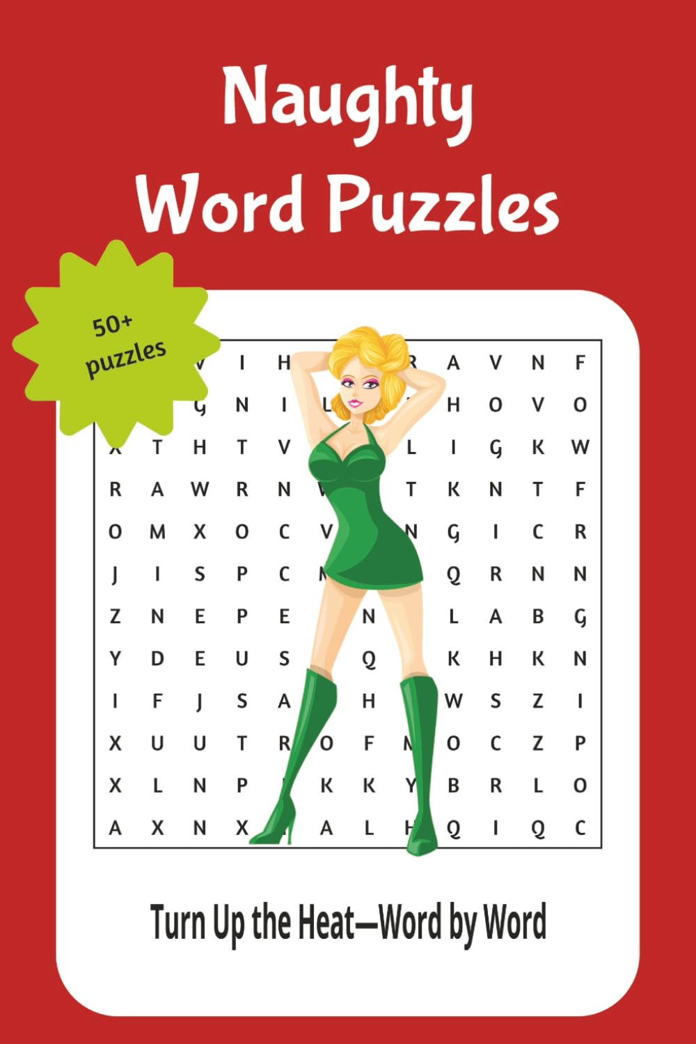 Naughty word puzzles: Turn Up the Heat-Word by Word