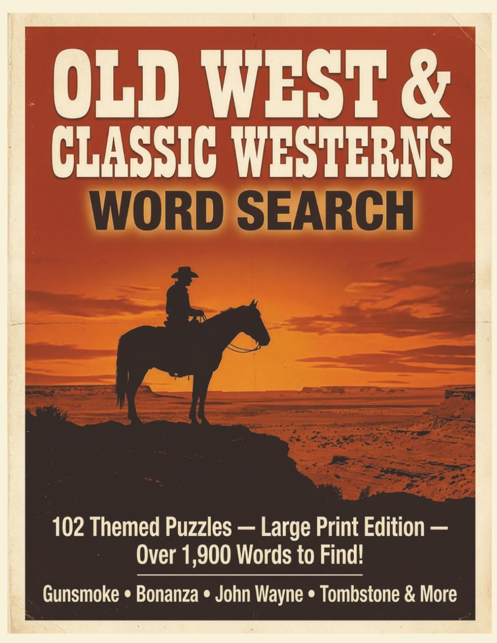 Old West and Classic Westerns Word Search: 102 Large Print Themed Puzzles for Adults and Seniors | Cowboys, Outlaws, Frontier History and Classic ... Words to Find | Complete Solutions Included