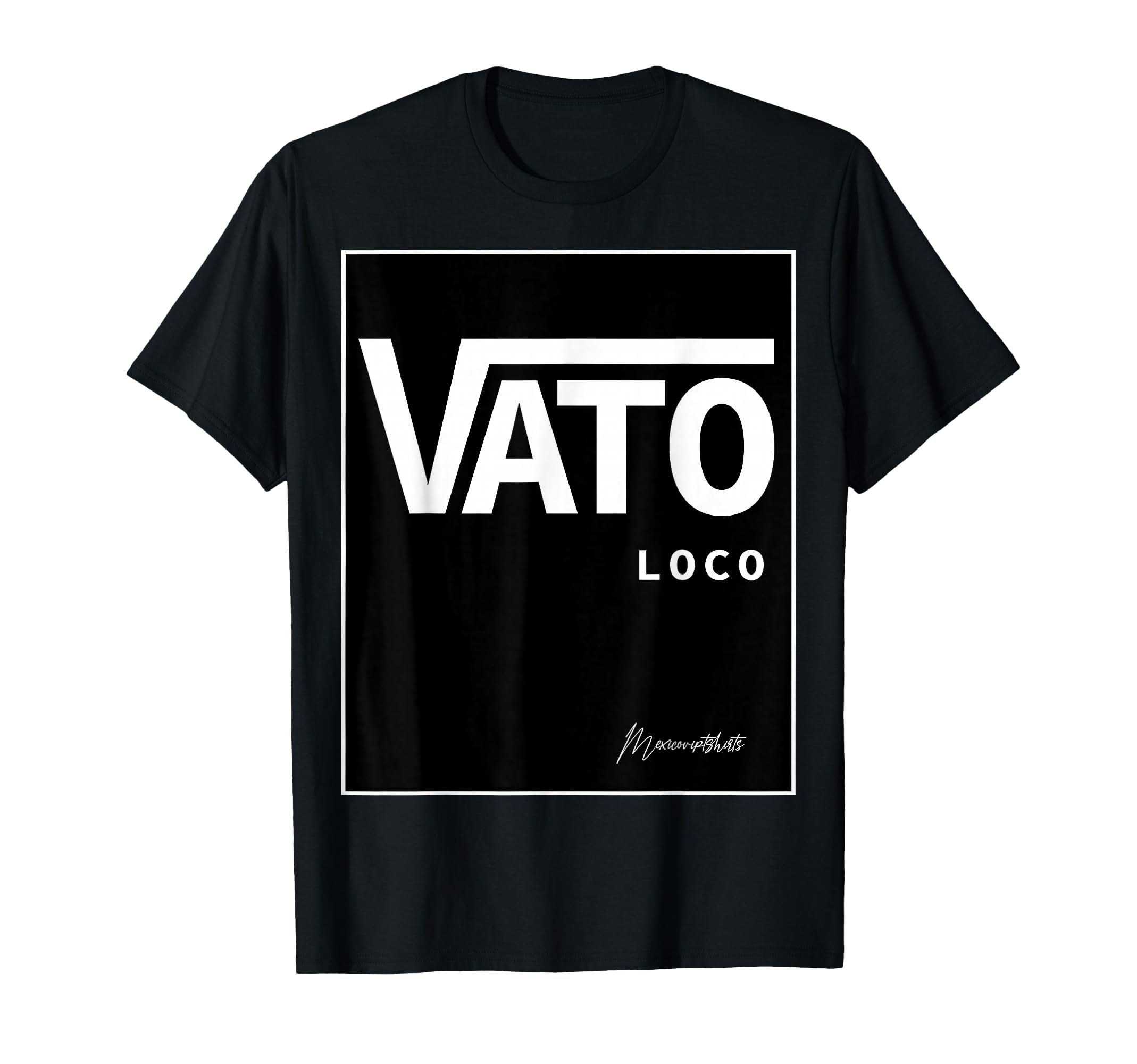 VATO ,LOCO T-Shirt