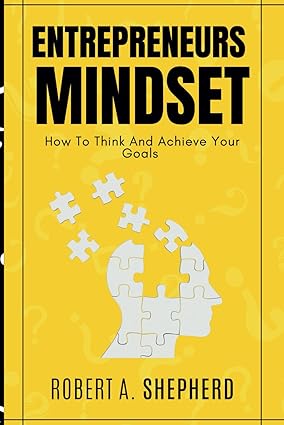 Entrepreneur's Mindset: How to Think and Achieve Your Goals-Wow! eBook