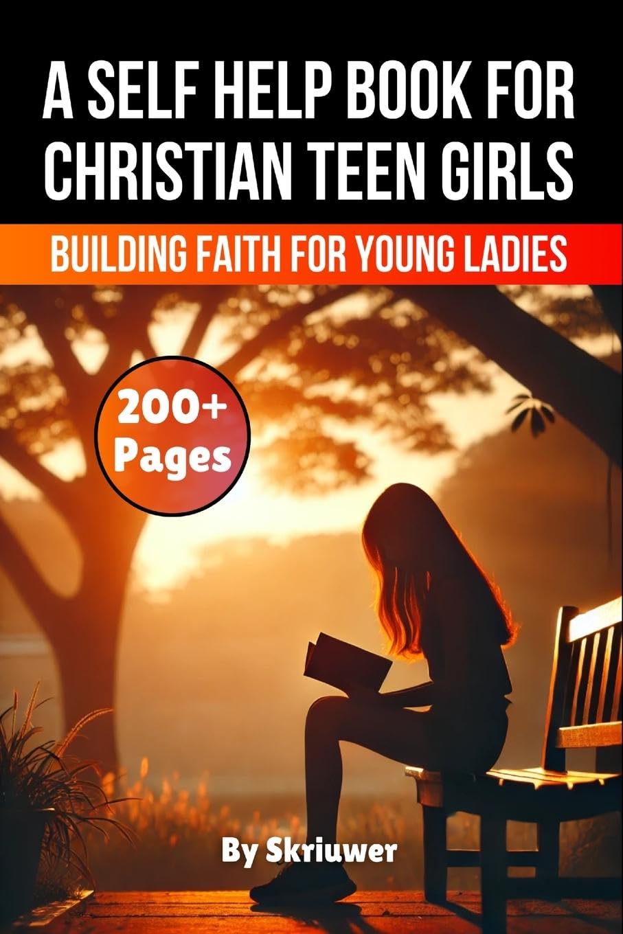 A Self Help Book for Christian Teen Girls: Building Faith and Confidence for Young Ladies