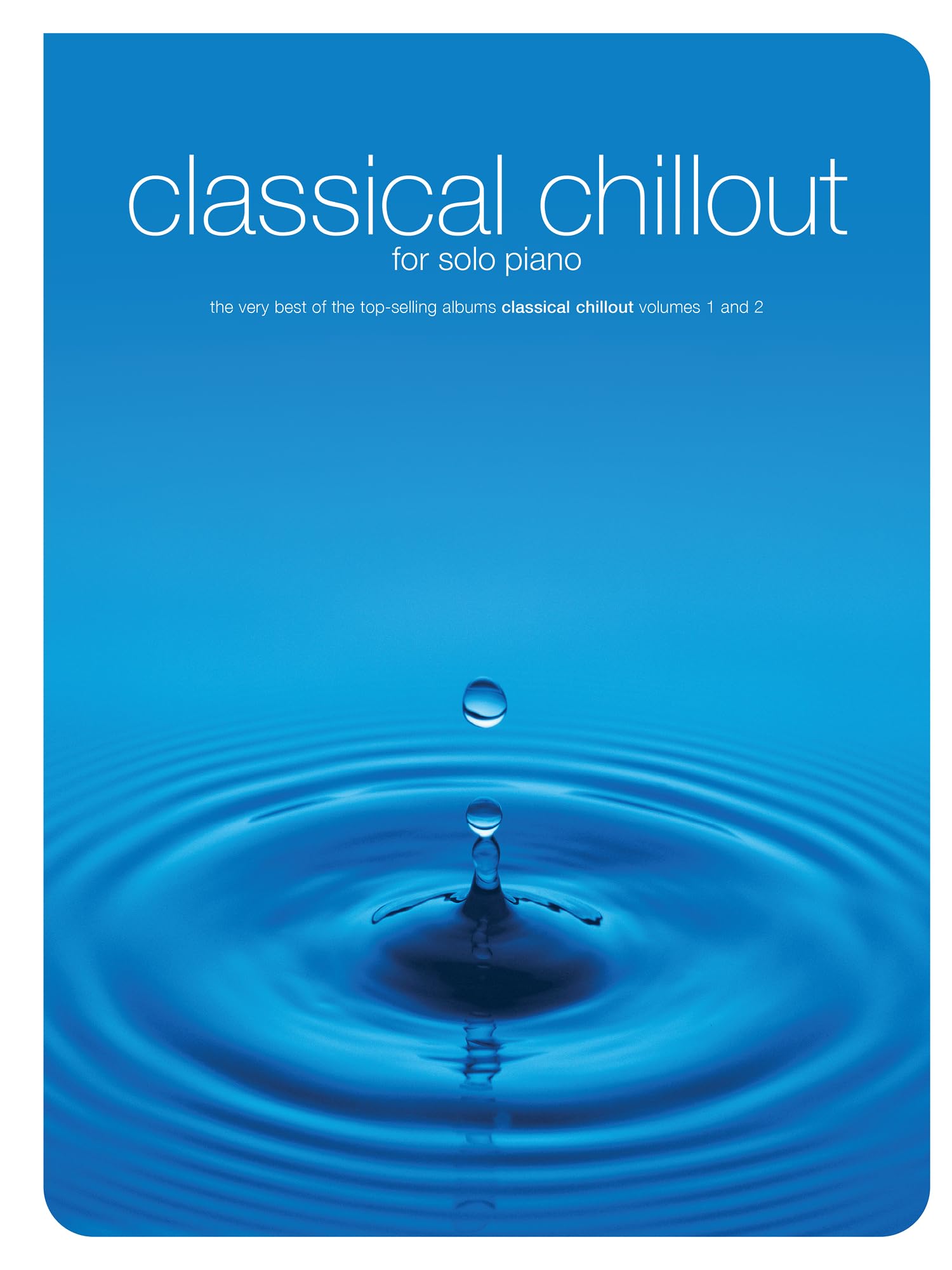 Classical Chillout Piano Solo by  Hal Leonard Publishing Corp... - 9780711992375