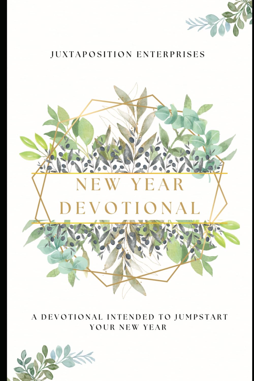 New Year Juxtaposition Jumpstart Devotional (Vol I)