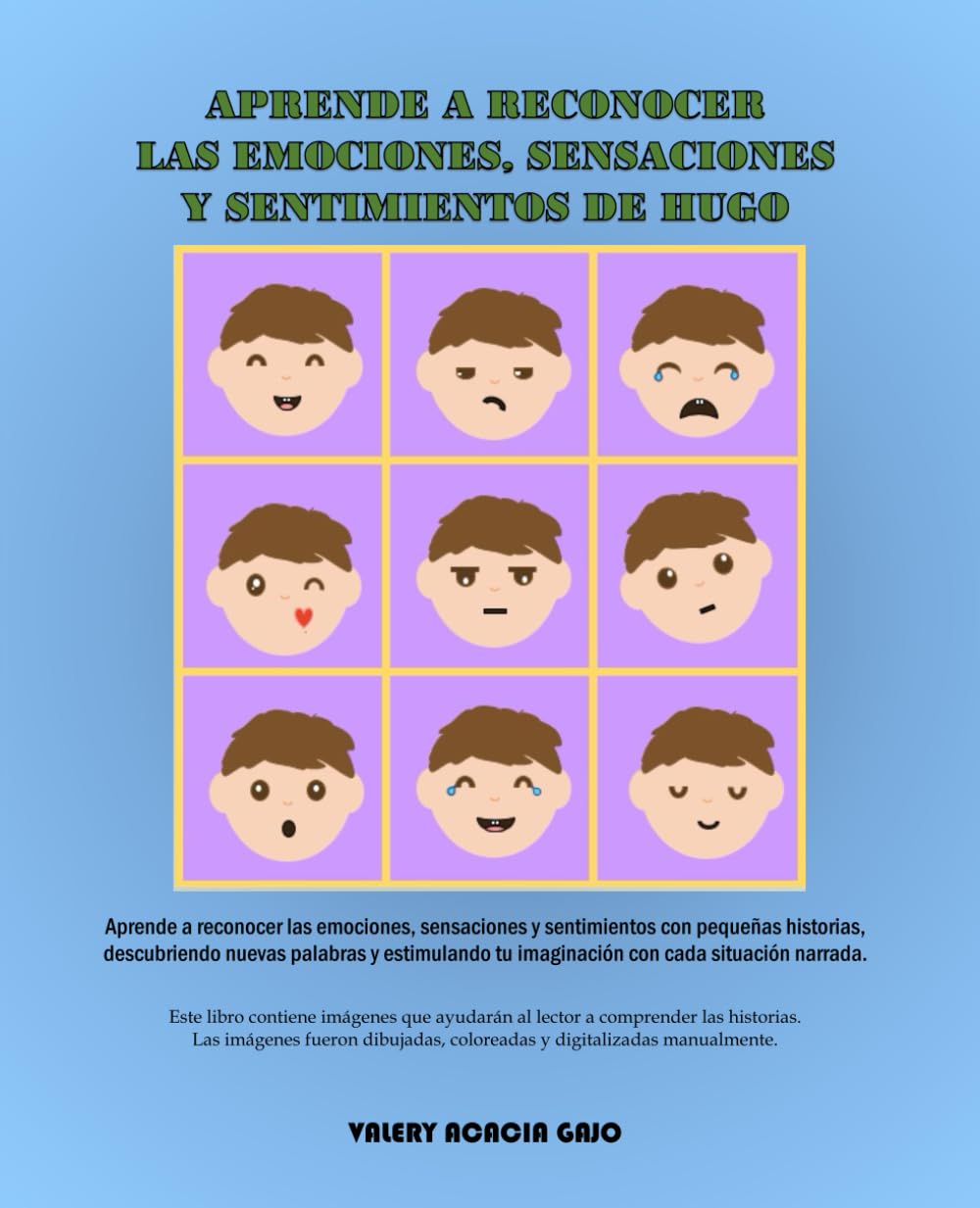 APRENDE A RECONOCER LAS EMOCIONES, SENSACIONES Y SENTIMIENTOS DE HUGO: Aprende a reconocer las emociones, sensaciones y sentimientos con pequeñas ... tu imaginación con cada situación narrada.