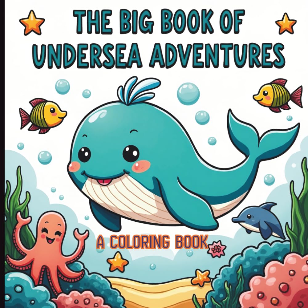 The Big Book of Undersea Adventures: A Coloring Book: An artistic journey to the heart of the ocean! Packed with over 50 unique pages
