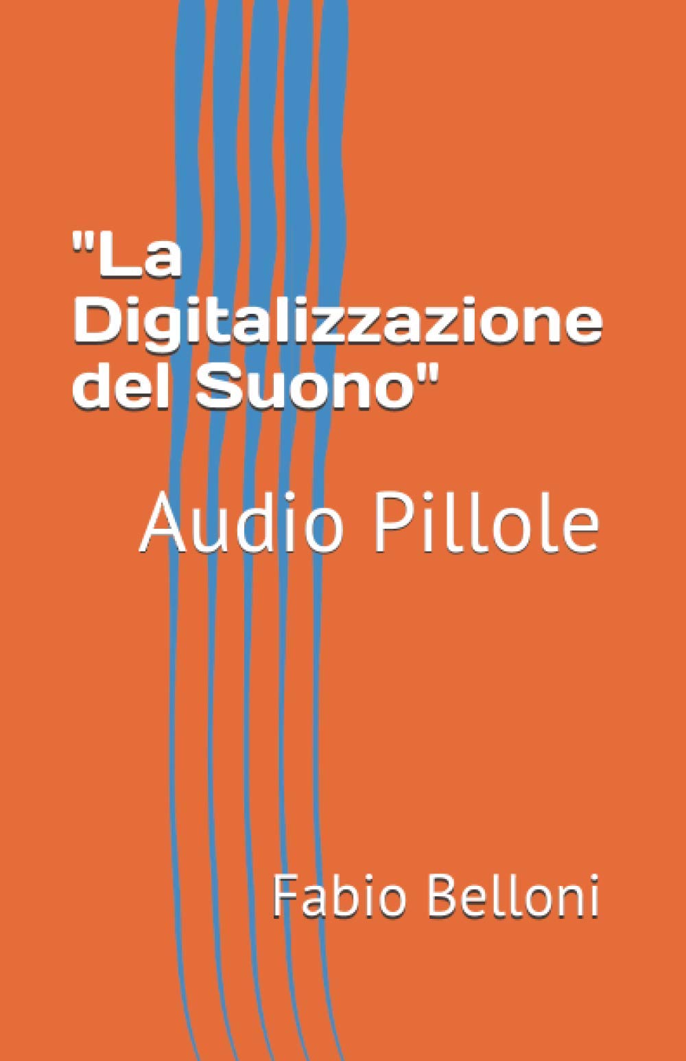 "La Digitalizzazione del Suono": Audio Pillole