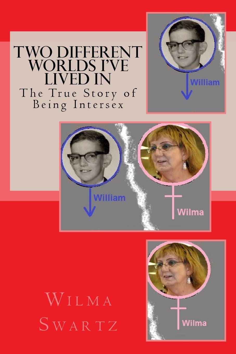 Two Different Worlds I've Lived In: The True Story of Being Intersex