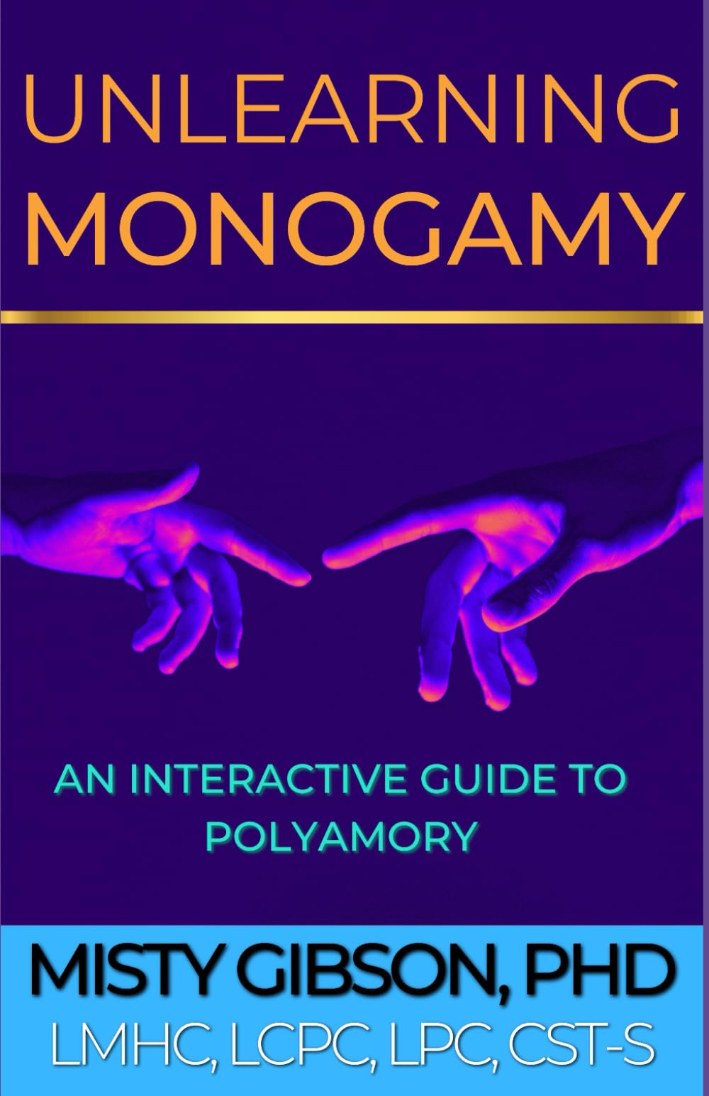 Unlearning Monogamy: An Interactive Guide to Polyamory (The Untamed Ember Series)