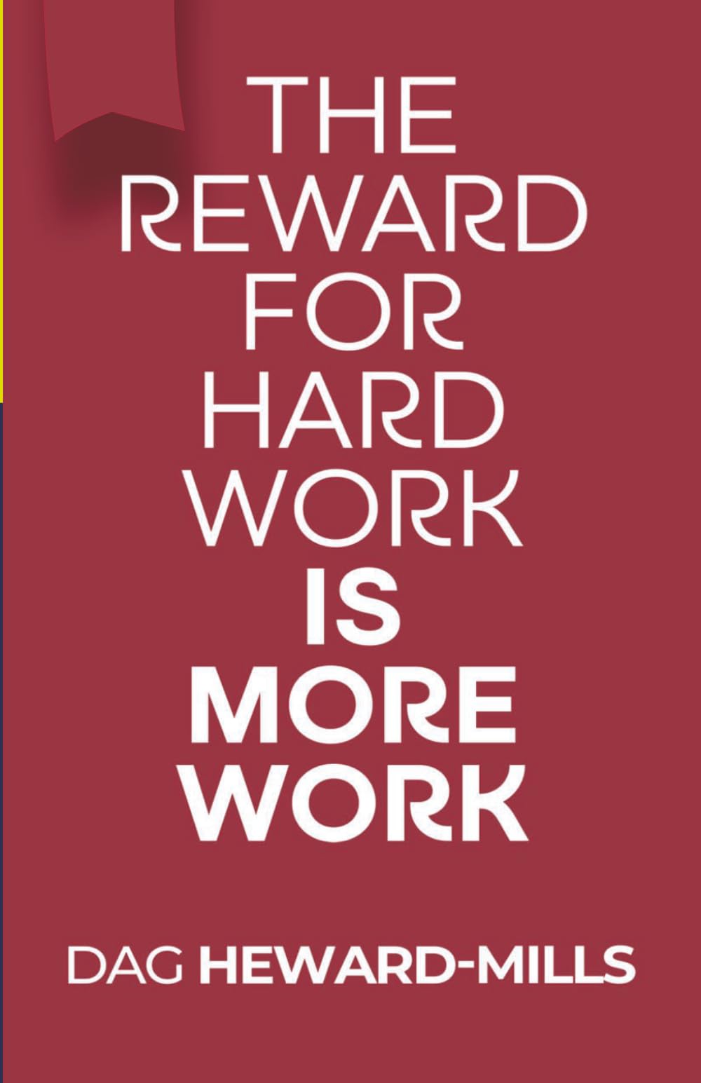 The Reward for Hard Work is More Work
