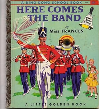 Little Golden Book # Din 5-Here Comes the Band-a Ding Dong School Book