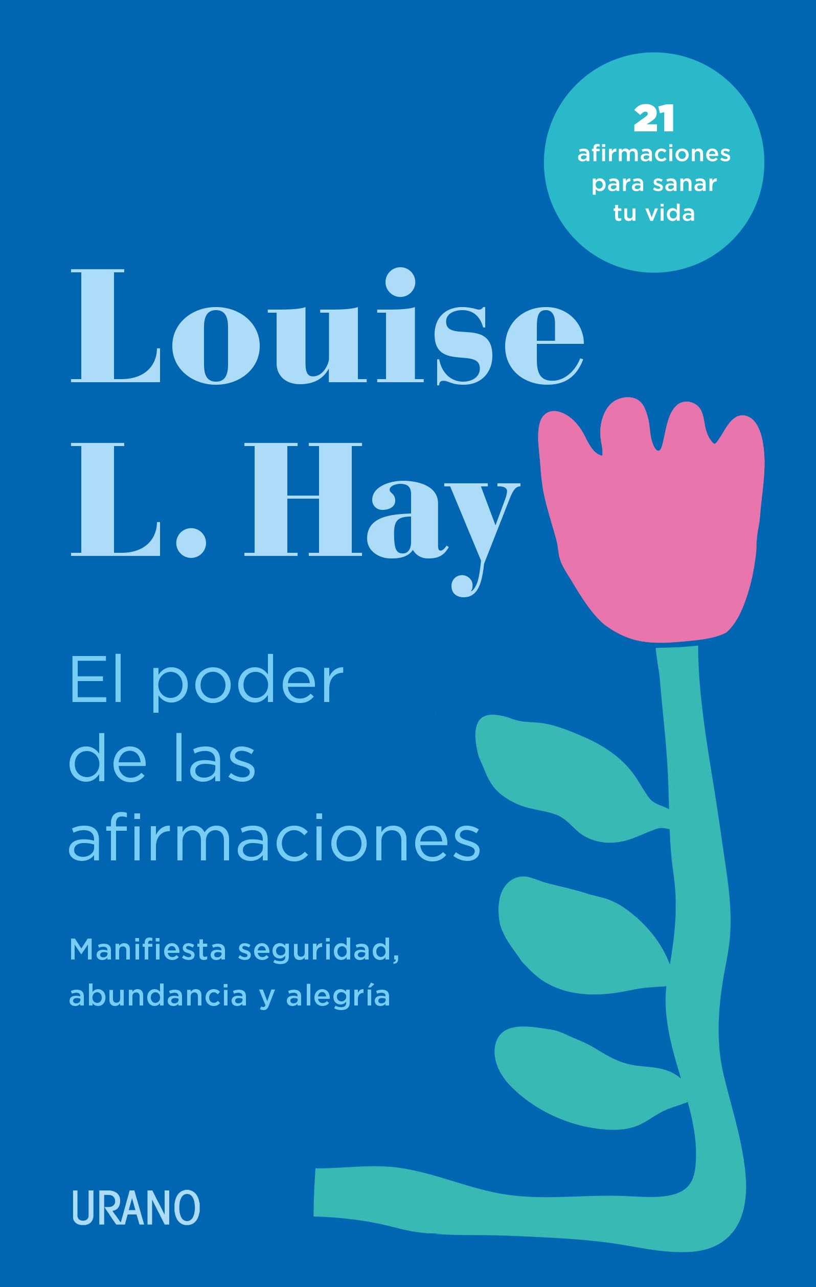 El poder de las afirmaciones: Manifiesta seguridad, abundancia y alegría (Crecimiento personal)