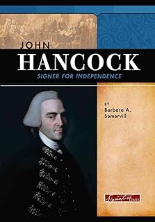 John Hancock: Signer For Independence (Signature Lives)